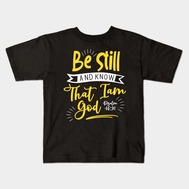 Be still and know that i am god Kids T-Shirt by D3monic